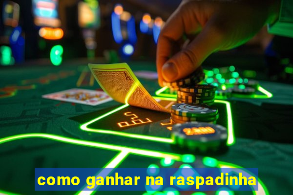 como ganhar na raspadinha